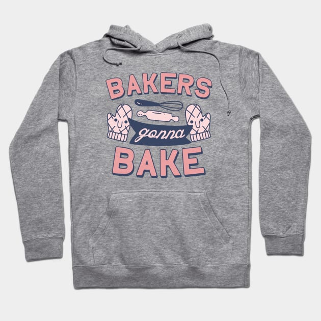 Bakers Gonna Bake Hoodie by LuckyFoxDesigns